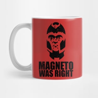 MAGNETO WAS RIGHT // Distressed Mug